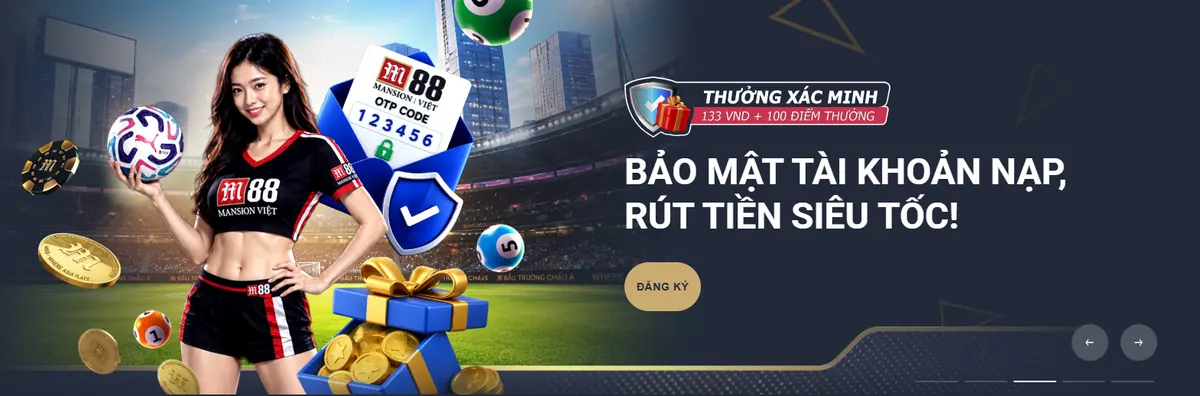 M88 bảo mật tài khoản nạp và rút tiền siêu tốc với mã xác minh OTP